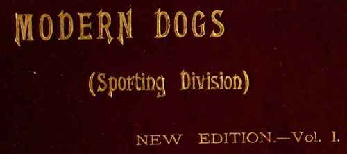 Modern Dogs Of Great Britain And Ireland.