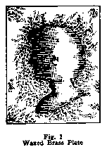 Fig. 1 Waxed Brass Plate