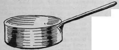 A deep frying pan is necessary when cooking by the French method pan  made of the same material is most useful for boiling hams, joints of meat, etc., as well as for making broth.
