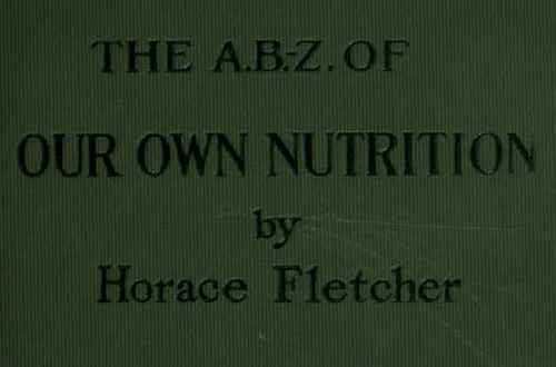 The A. B. Z. Of Our Own Nutrition.